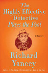 Book cover for The Highly Effective Detective Plays the Fool