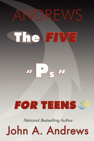 Cover of The FIVE "Ps" For Teens