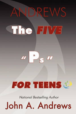 Book cover for The FIVE "Ps" For Teens