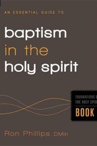 Cover of An Essential Guide to Baptism in the Holy Spirit