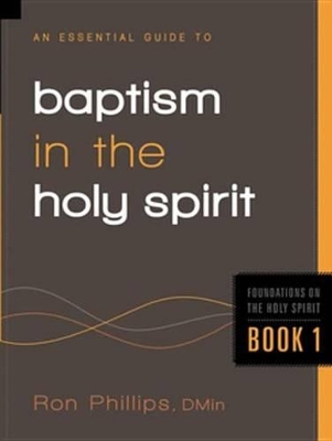 Cover of An Essential Guide to Baptism in the Holy Spirit