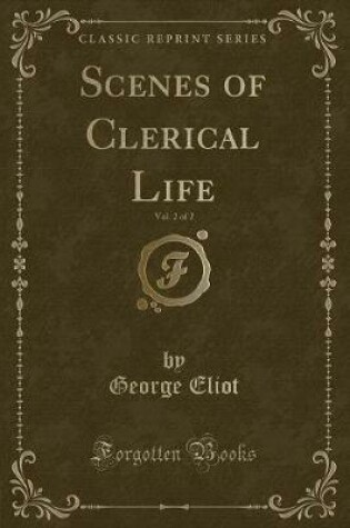Cover of Scenes of Clerical Life, Vol. 2 of 2 (Classic Reprint)
