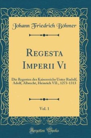 Cover of Regesta Imperii VI, Vol. 1
