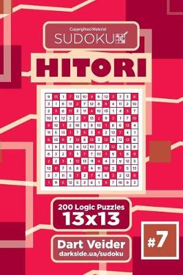 Book cover for Sudoku Hitori - 200 Logic Puzzles 13x13 (Volume 7)