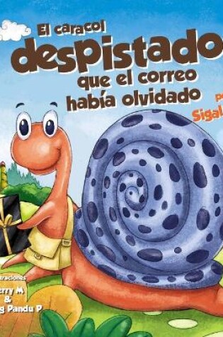 Cover of El caracol despistado que la correo habia olvidado