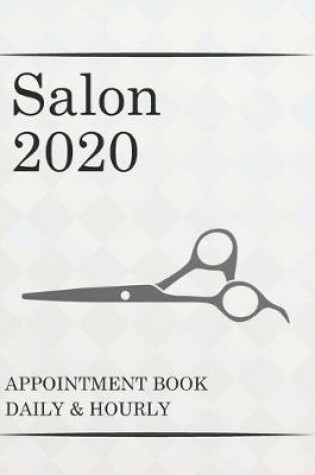 Cover of 2020 Salon Appointment Book Daily & Hourly
