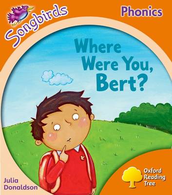 Cover of Oxford Reading Tree Songbirds Phonics: Level 6: Where Were You, Bert?
