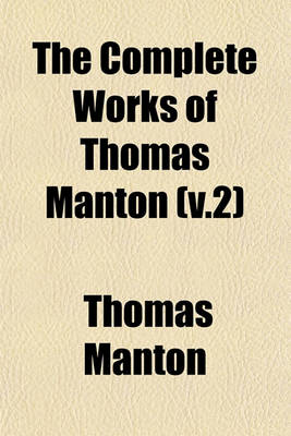 Book cover for The Complete Works of Thomas Manton (V.2)
