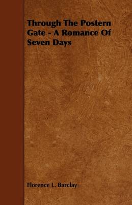 Book cover for Through The Postern Gate - A Romance Of Seven Days