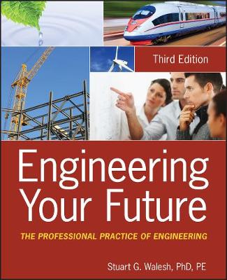 Cover of Engineering Your Future - The Professional Practice of Engineering 3e