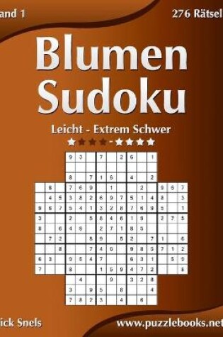 Cover of Blumen Sudoku - Leicht bis Extrem Schwer - Band 1 - 276 Rätsel