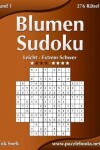 Book cover for Blumen Sudoku - Leicht bis Extrem Schwer - Band 1 - 276 Rätsel