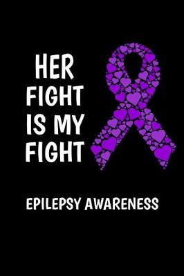 Book cover for Her Fight Is My Fight Epilepsy Awarness