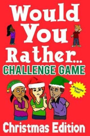 Cover of Would You Rather Challenge Game Christmas Edition