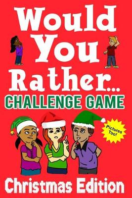 Book cover for Would You Rather Challenge Game Christmas Edition