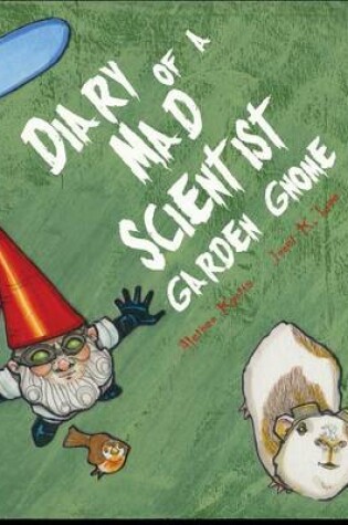 Cover of Diary of a Mad Scientist Garden Gnome