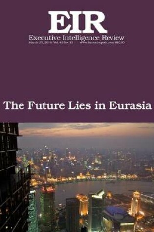 Cover of The Future Lies in Eurasia