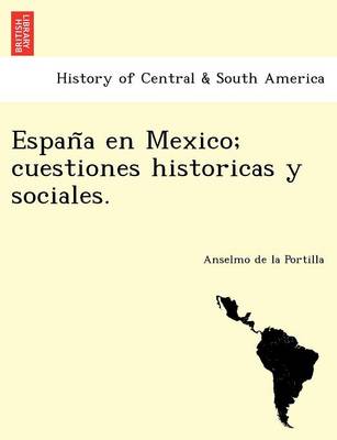 Book cover for España en Mexico; cuestiones historicas y sociales.