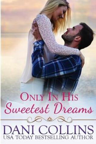 Cover of Only In His Sweetest Dreams