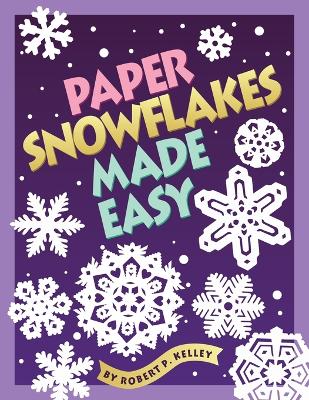 Book cover for Paper Snowflakes Made Easy