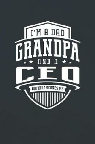 Cover of I'm A Dad Grandpa & A Ceo Nothing Scares Me