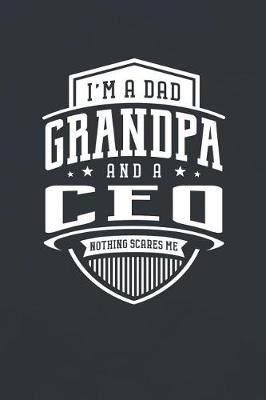 Book cover for I'm A Dad Grandpa & A Ceo Nothing Scares Me