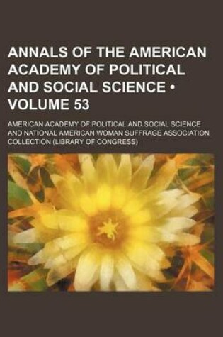 Cover of Annals of the American Academy of Political and Social Science (Volume 53)