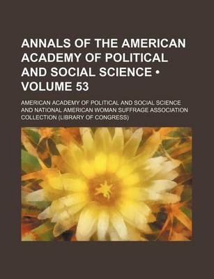 Book cover for Annals of the American Academy of Political and Social Science (Volume 53)