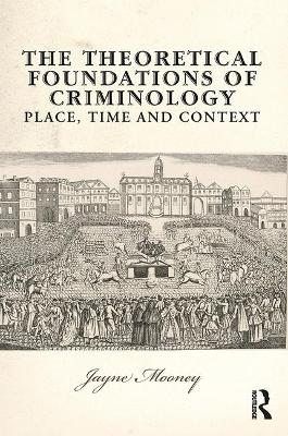 Book cover for The Theoretical Foundations of Criminology