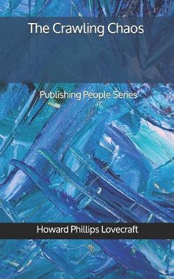 Book cover for The Crawling Chaos - Publishing People Series