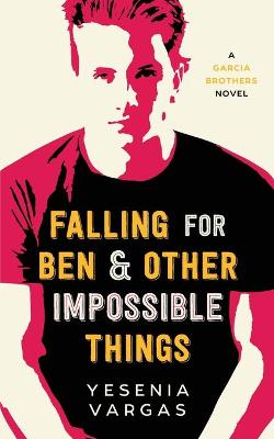 Book cover for Falling for Ben & Other Impossible Things