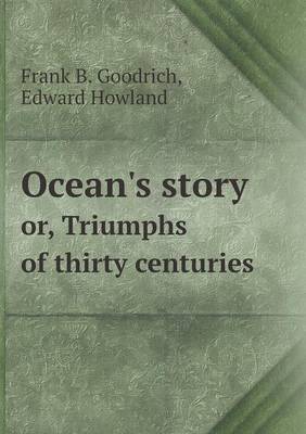 Book cover for Ocean's story or, Triumphs of thirty centuries