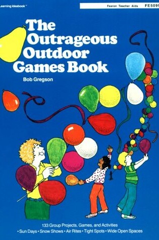 Cover of The Outrageous Outdoor Games Book