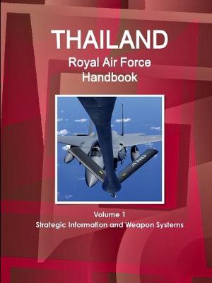 Book cover for Thailand Royal Air Force Handbook Volume 1 Strategic Information and Weapon Systems