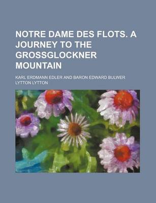 Book cover for Notre Dame Des Flots. a Journey to the Grossglockner Mountain