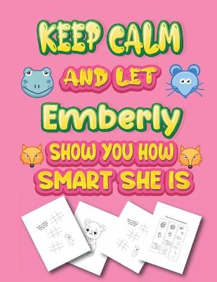 Book cover for keep calm and let Emberly show you how smart she is