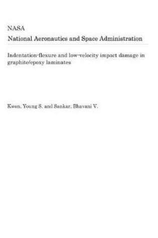 Cover of Indentation-Flexure and Low-Velocity Impact Damage in Graphite/Epoxy Laminates