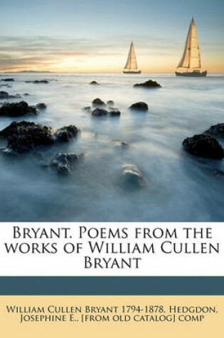 Cover of Bryant. Poems from the Works of William Cullen Bryant