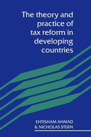 Cover of The Theory and Practice of Tax Reform in Developing Countries