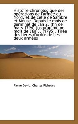 Book cover for Histoire Chronologique Des Operations de L'Armee Du Nord, Et de Celle de Sambre Et Meuse