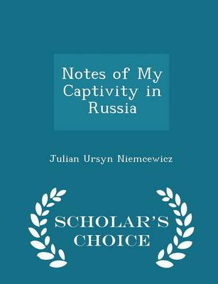 Book cover for Notes of My Captivity in Russia - Scholar's Choice Edition