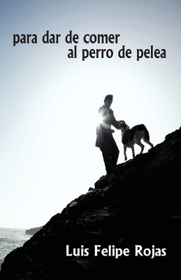 Cover of para dar de comer al perro de pelea