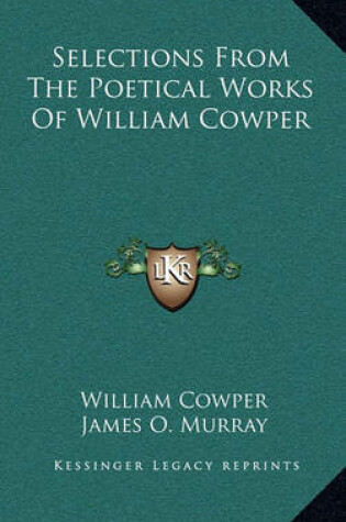 Cover of Selections from the Poetical Works of William Cowper