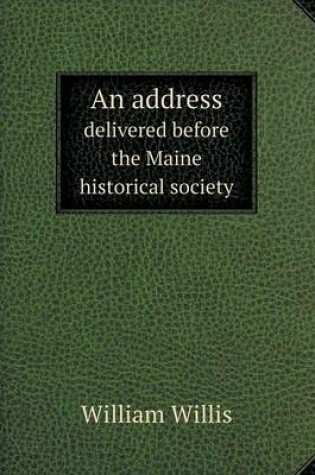 Cover of An address delivered before the Maine historical society