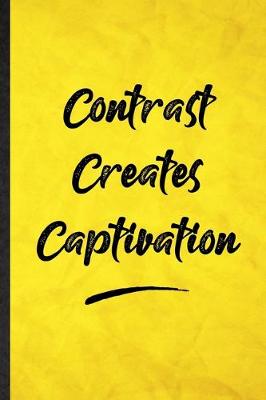 Book cover for Contrast Creates Captivation