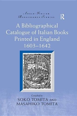 Book cover for A Bibliographical Catalogue of Italian Books Printed in England 1603-1642