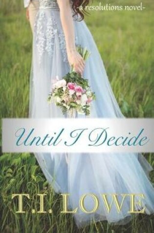 Cover of Until I Decide