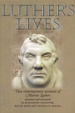 Cover of Luther's Lives: Two Contemporary Accounts of Martin Luther