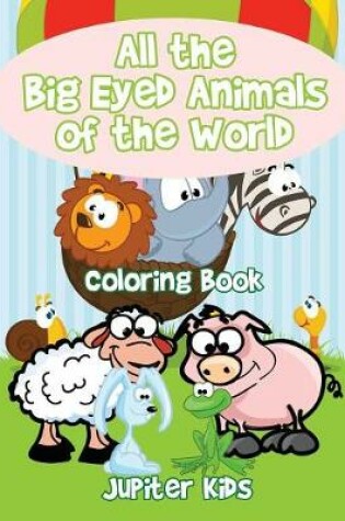 Cover of All the Big Eyed Animals of the World Coloring Book