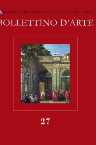 Cover of Bollettino d'Arte 27, 2015. Serie VII-Fascicolo N. 27